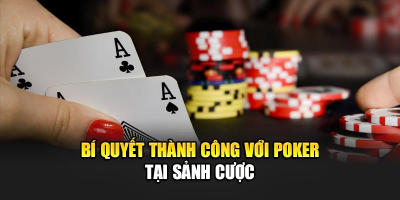 Mẹo chơi Poker 888B hiệu quả cho người mới